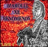 John Mizarolli Axe Phenomenon Live Blues & Rock Album  